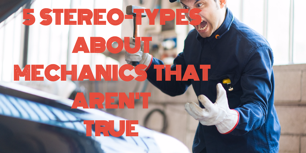 5 Stereotypes About Mechanics That Aren’t True